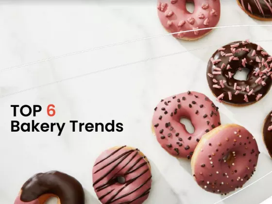 Top 6 Bakery Trends